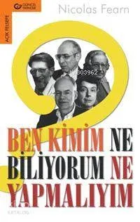 Ben Kimim? Ne Biliyorum? Ne Yapmalıyım?
