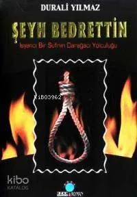 Şeyh Bedrettin(isyancı Bşr Sufinin Darağacı Yolculuğu))