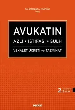 Avukatın Azli • İstifası • Sulh • Vekalet Ücreti ve Tazminat