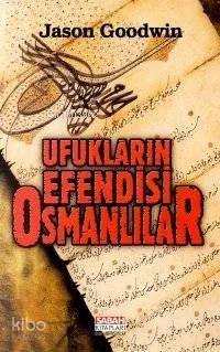 Ufukların Efendisi Osmanlılar