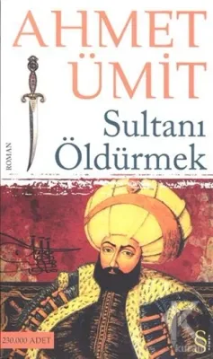 Sultanı Öldürmek %25 indirimli Ahmet Ümit
