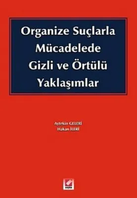 Organize Suçlarla Mücadelede Gizli ve Örtülü Yaklaşımlar