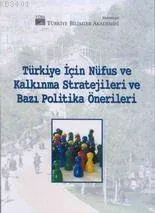Türkiye İçin Nüfus ve Kalkınma Stratejileri ve Bazı Politika Önerileri