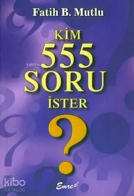 Kim 555 Soru İster?