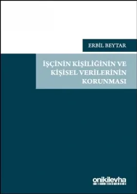 İşçinin Kişiliğinin ve Kişisel Verilerinin Korunması