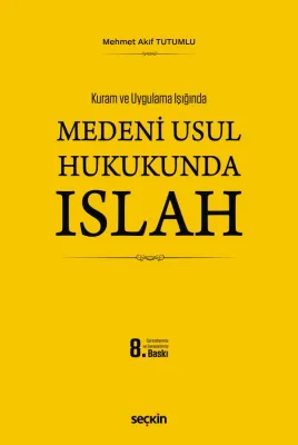 Kuram ve Uygulama IşığındaMedenî Usul Hukukunda Islah