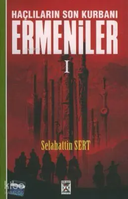 Haçlıların Son Kurbanı Ermeniler (2 Cilt)