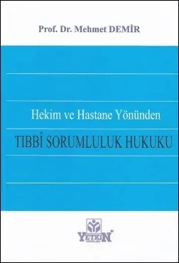 Hekim ve Hastane Yönünden Tıbbi Sorumluluk Hukuku