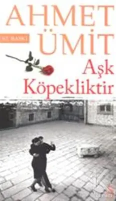 Aşk Köpekliktir %25 indirimli Ahmet Ümit