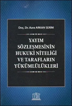 Yayım Sözleşmesinin Hukuki Niteliği ve Tarafların Yükümlülükleri