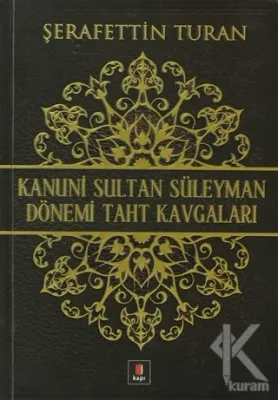 Kanuni Sultan Süleyman Dönemi Taht Kavgaları Şerafettin Turan