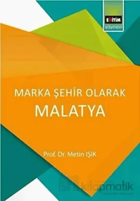 Marka Şehir Olarak Malatya Metin Işık
