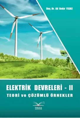 Elektrik Devreleri - 2 Teori ve Çözümlü Örnekler Ali Bekir Yıldız