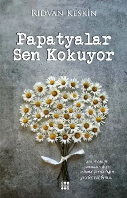 Papatyalar Sen Kokuyor