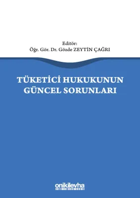 Tüketici Hukukunun Güncel Sorunları