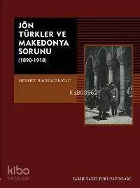 Jön Türkler ve Makedonya Sorunu (1890-1918)