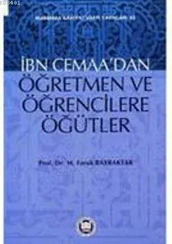 İbn Cemaa'dan Öğretmen ve Öğrencilere Öğütler