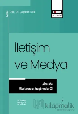 İletişim ve Medya Alanında Uluslararası Araştırmalar XI
