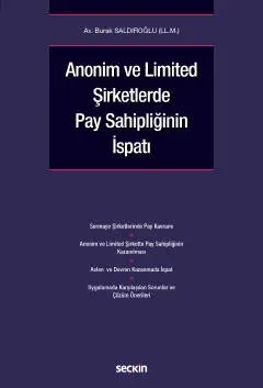 Anonim ve Limited Şirketlerde Pay Sahipliğinin İspatı Burak Saldıroğlu Anonim ve Limited Şirketlerde Pay Sahipliğinin İspatı Burak Saldıroğlu
