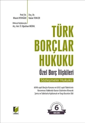 Türk Borçlar Hukuku Özel Borç İlişkileri (Sözleşmeler Hukuku) Murat Ay