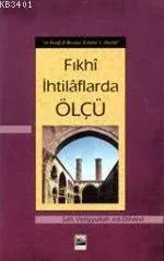 Fıkhi İhtilaflarda Ölçü