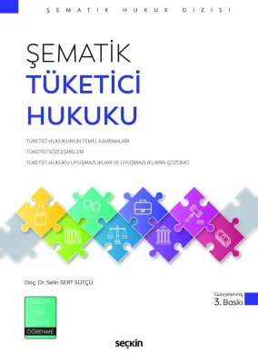 Şematik Tüketici Hukuku 3.BASKI Selin Sert Sütçü Şematik Tüketici Hukuku 3.BASKI Selin Sert Sütçü