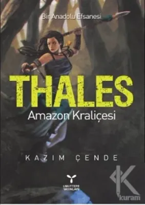 Thales - Amazon Kraliçesi Kazım Çende