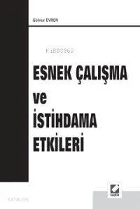 Esnek Çalışma ve İstihdama Etkileri