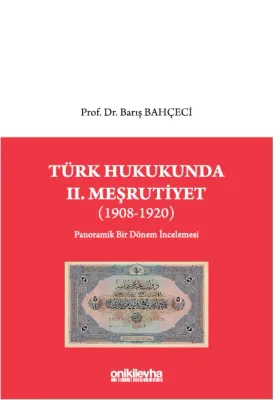 Türk Hukukunda II. Meşrutiyet (1908-1920)