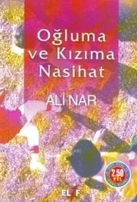 OĞLUMA VE KIZIMA NASİHATLAR