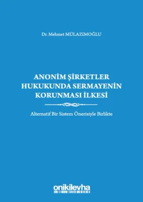 Anonim Şirketler Hukukunda Sermayenin Korunması İlkesi