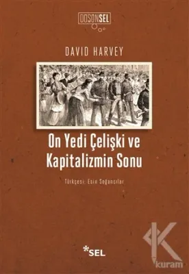 On Yedi Çelişki ve Kapitalizmin Sonu David Harvey