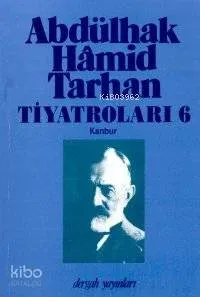 Abdülhak Hâmid Tarhan'ın Tiyatroları 6