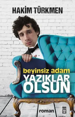 Beyinsiz Adam Yazıklar Olsun %25 indirimli Hakim Türkmen