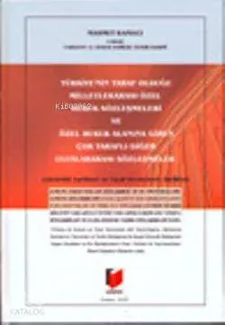 Türkiye'nin Taraf Olduğu Milletlerarası Özel Hukuk Sözleşmeleri (2 Cil