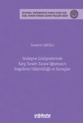 Sözleşme Görüşmelerinde Karşı Tarafın Zarara Uğramasını Engelleme Yükümlülüğü ve Sonuçları