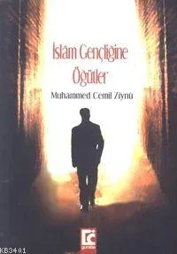 İslam Gençliğine Öğütler