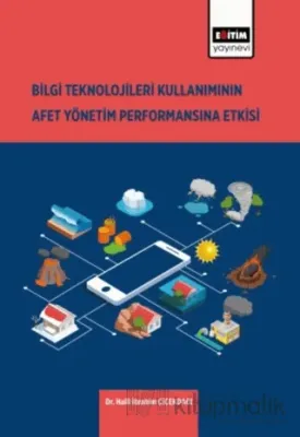 Bilgi Teknolojilerinin Kullanımının Afet Yönetim Performansına Etkisi