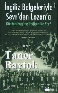 İngiliz Belgeleriyle Sevr'den Lozan'a