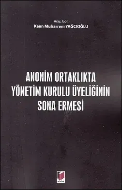 Anonim Ortaklıkta Yönetim Kurulu Üyeliğinin Sona Ermesi