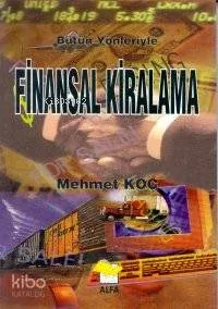 Bütün Yönleriyle Finansal Kiralama