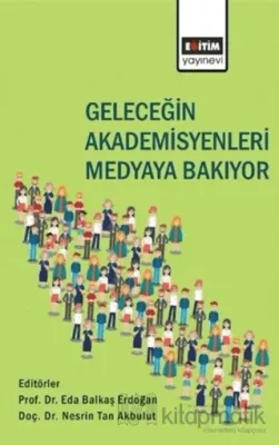 Geleceğin Akademisyenleri Medyaya Bakıyor