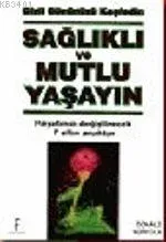 Sağlıklı ve Mutlu Yaşayın
