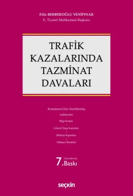 Trafik Kazalarında Tazminat Davaları 7.BASKI Filiz Berberoğlu Yenipına Trafik Kazalarında Tazminat Davaları 7.BASKI Filiz Berberoğlu Yenipına