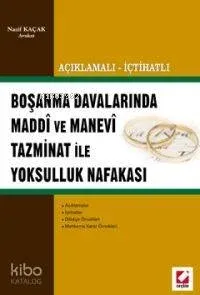 Açıklamalı - İçtihatlı Boşanma Davalarında Maddi ve Manevi Tazminat İle Yoksulluk Nafakası