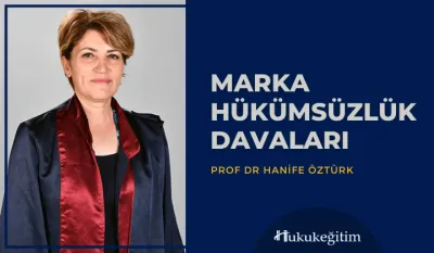 Marka Hükümsüzlük Davaları Video Eğitimi