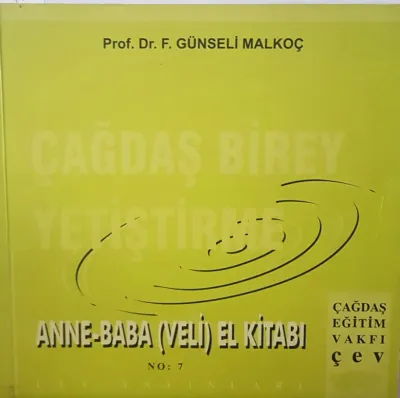 ÇAĞDAŞ BİREY YETİŞTİRME ANA BABA (VELİ) EL KİTABI