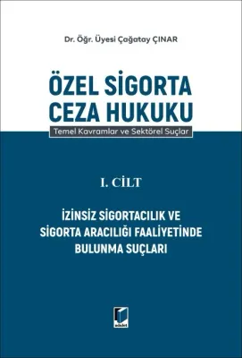 Özel Sigorta Ceza Hukuku I. Cilt Çağatay Çınar