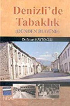 Denizlide Tabaklık (Dünden Bugüne)