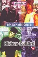 Bir Gençlik Çığlığı Hiphop Kültürü